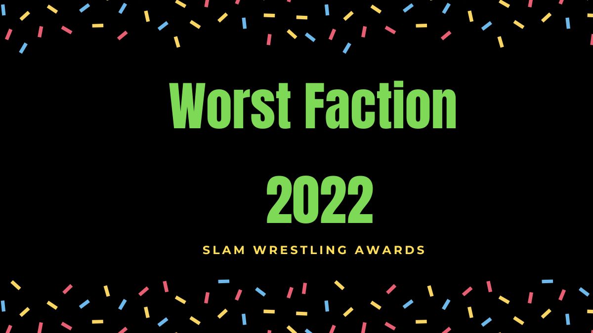 Slam Wrestling Awards Worst Faction Slam Wrestling