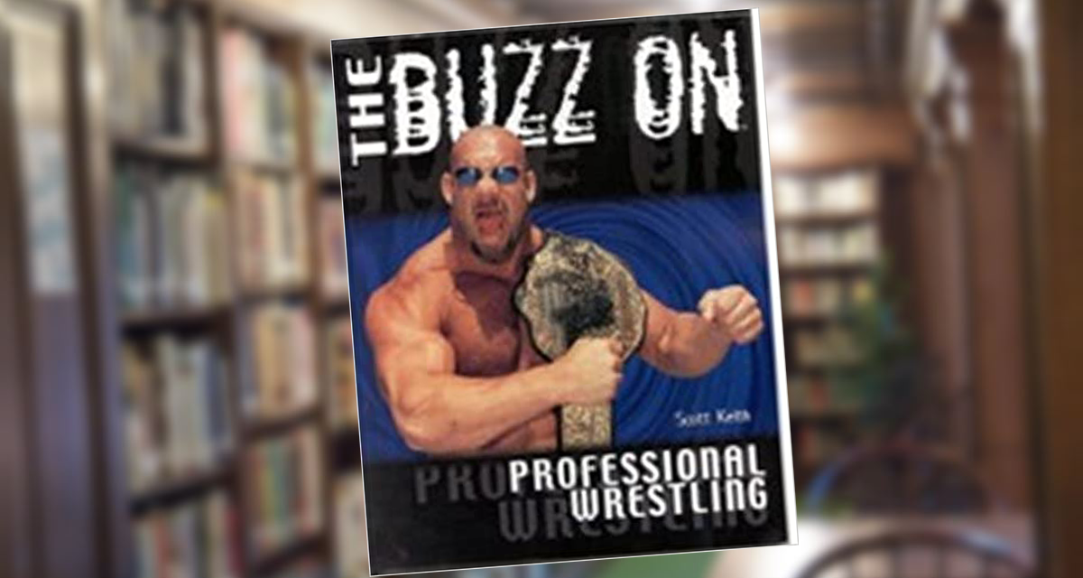 The Buzz on Professional Wrestling: Book Excerpt