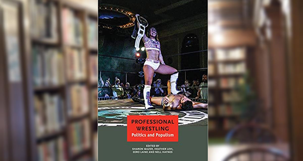 Politics and pro wrestling collide in academic anthology