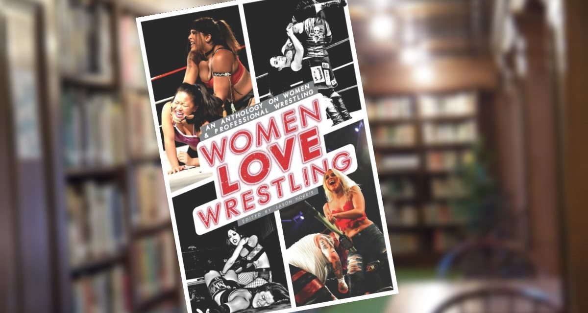 Anthology proves women love wrestling too