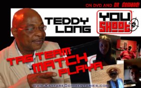 Teddy Long YouShoot not just for playas