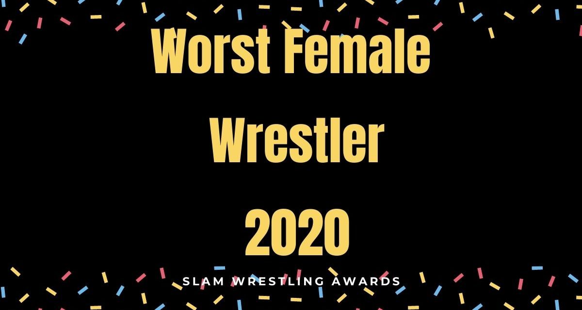 Slam Awards 2020: Worst Female Wrestler