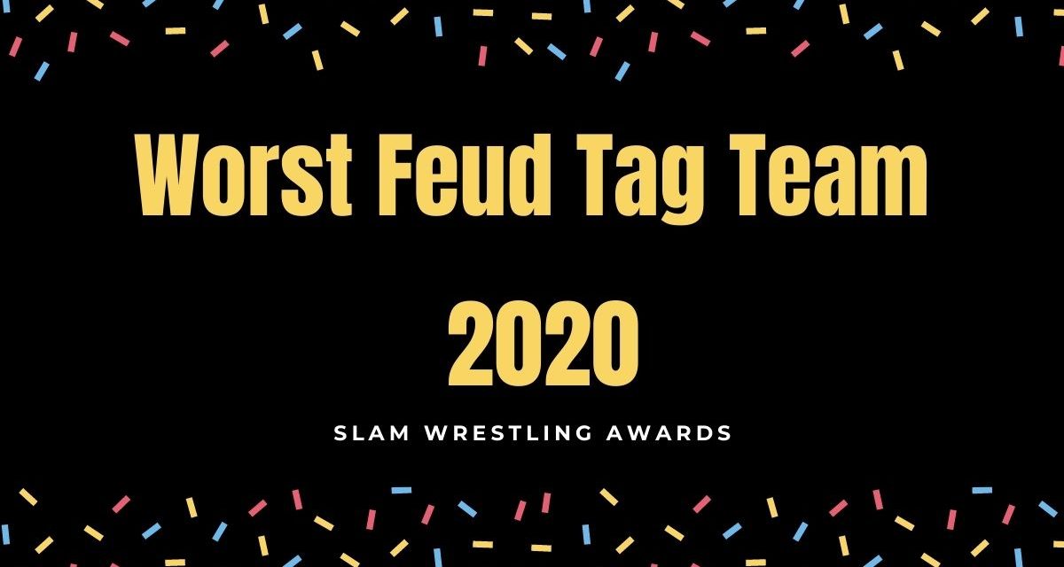 Slam Awards 2020: Worst Feud Tag Team