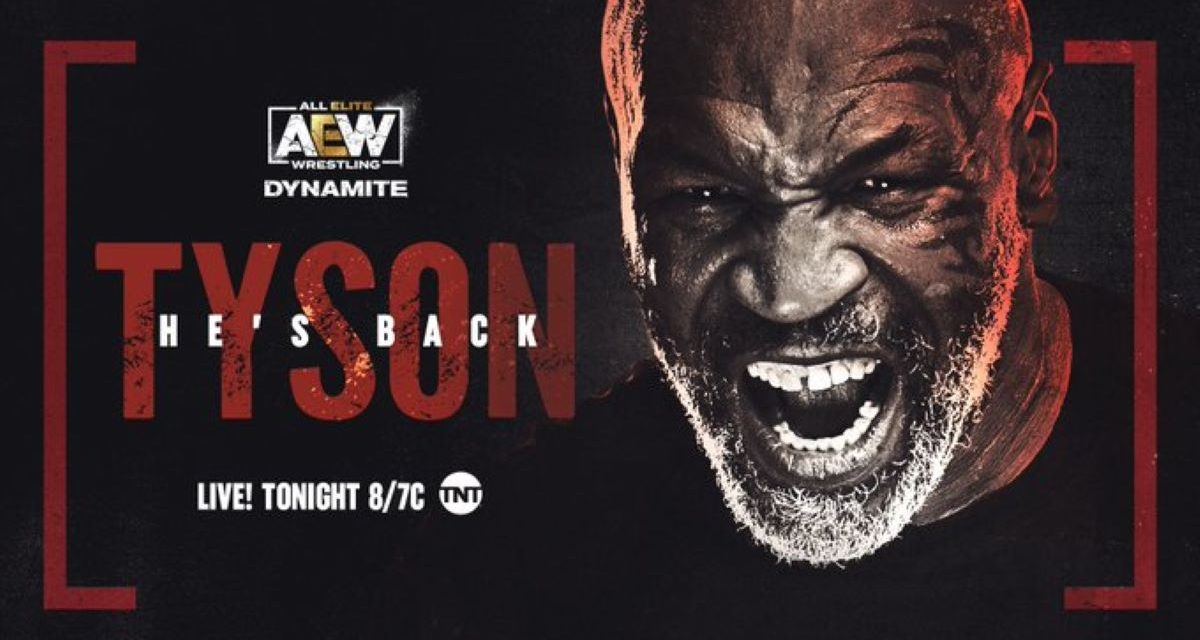 AEW Dynamite:  Moxley, Mayhem, and Mike Tyson….oh, my!