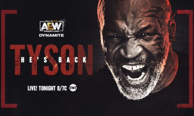 AEW Dynamite:  Moxley, Mayhem, and Mike Tyson….oh, my!
