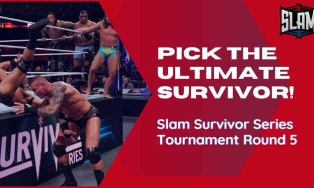 Slam Survivor Series Tournament: Round Five