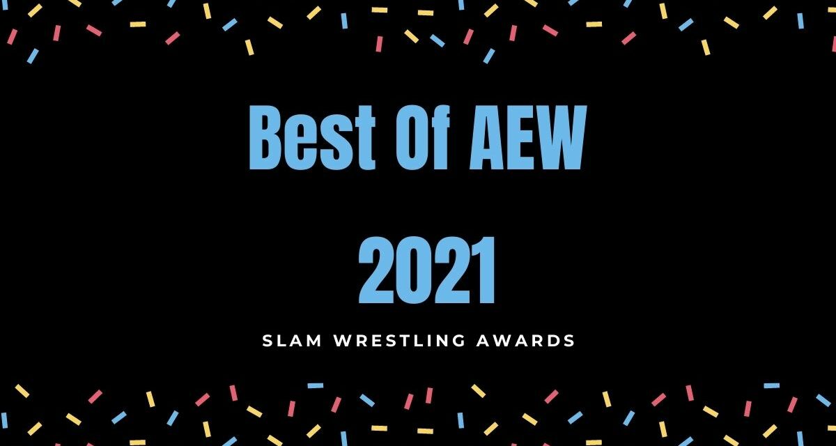Slam Awards 2021: Best of AEW