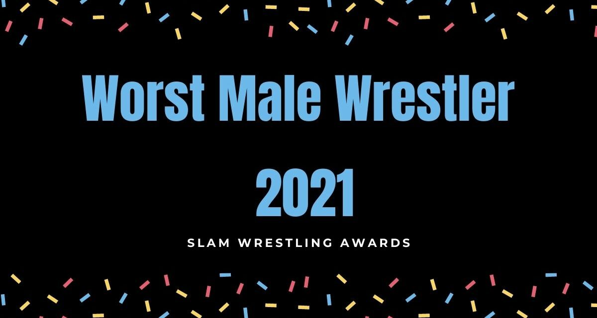 Slam Awards 2021: Worst Male Wrestler