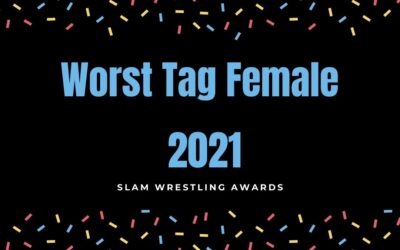 Slam Awards 2021: Worst Tag Female