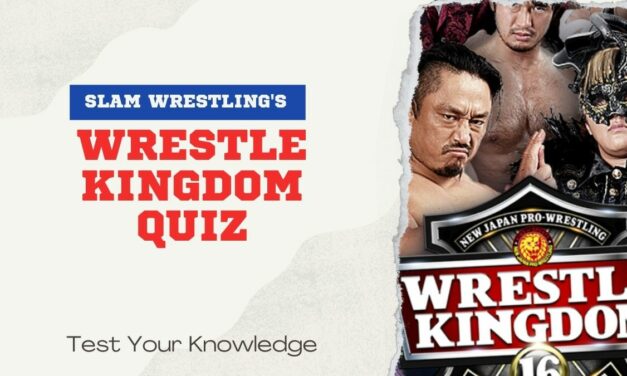 Slam Wrestling’s Wrestle Kingdom Quiz