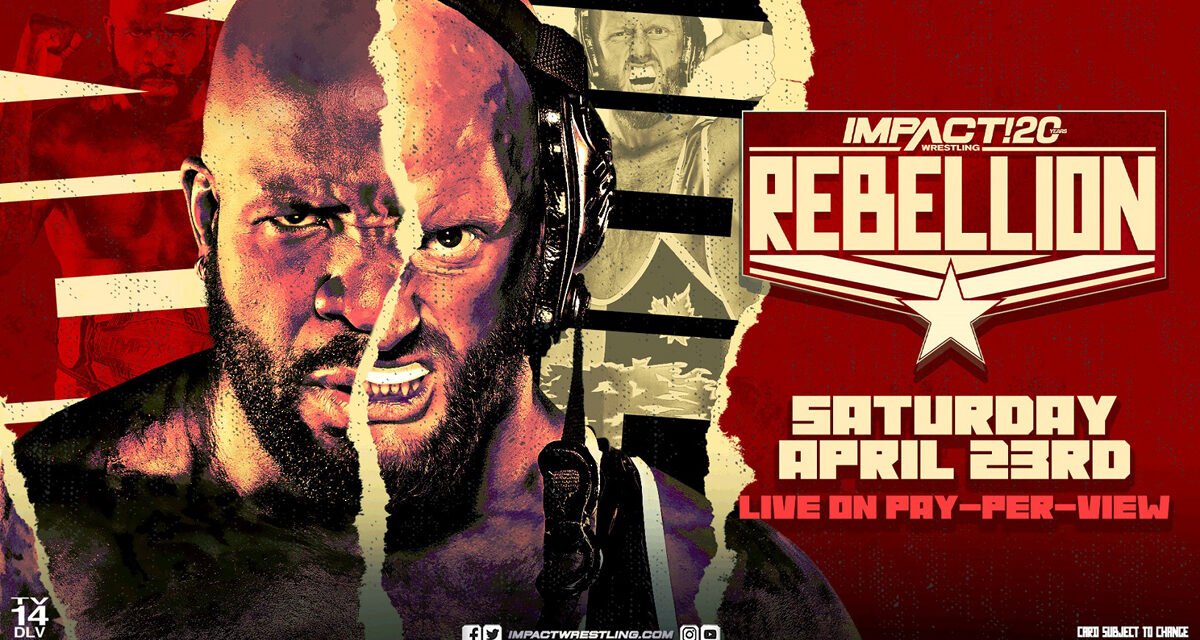 Countdown to Impact Wrestling’s Rebellion