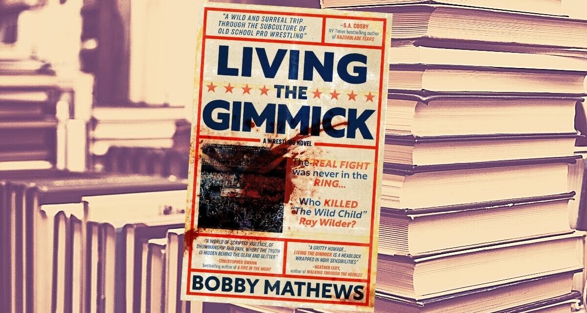 ‘Living the Gimmick’ a bloody, breakneck novel