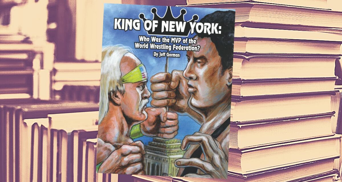 Gorman picks WWF’s MVPs until 2002 in ‘King of New York’