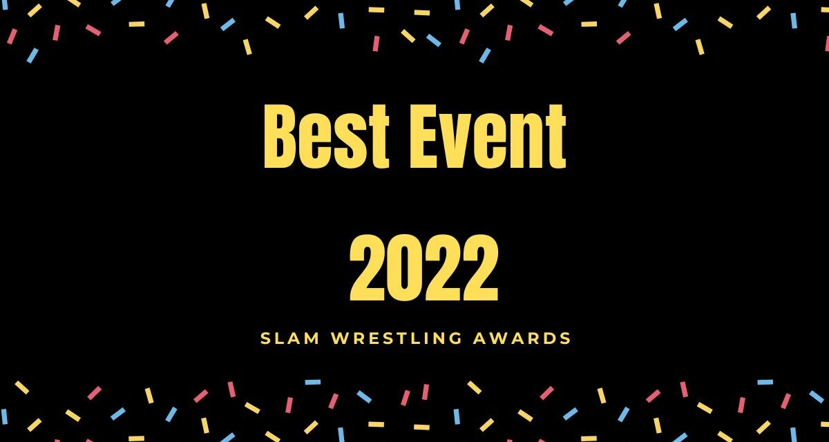 Slam Wrestling Awards 2022: Best Event