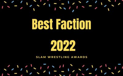 Slam Wrestling Awards 2022: Best Faction