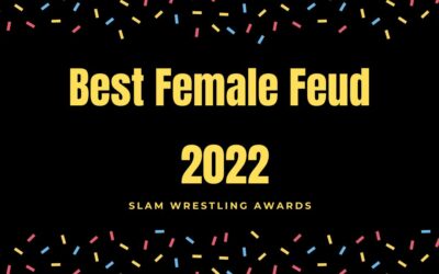 Slam Wrestling Awards 2022: Feud of the Year – Female