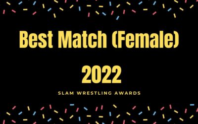 Slam Wrestling 2022 Awards: Match of the Year Female
