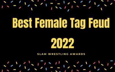 Slam Wrestling Awards 2022: Feud of the Year – Tag Team Female