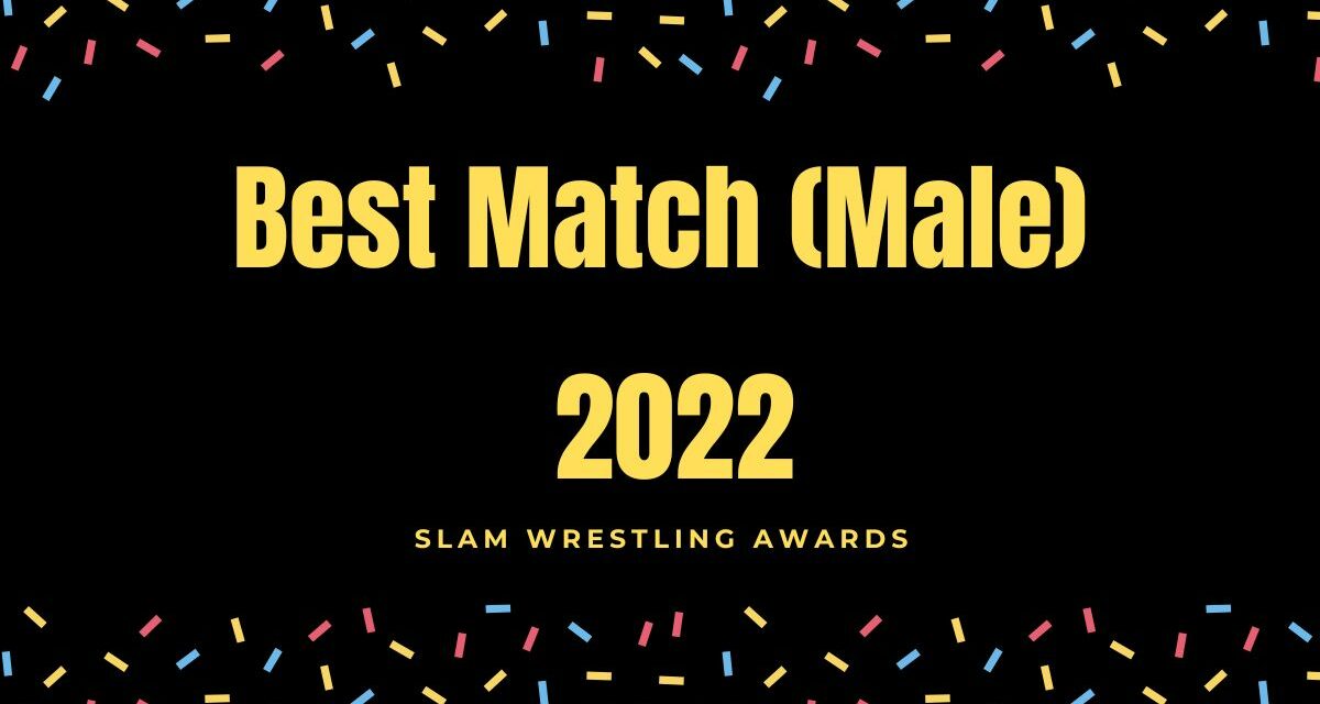 Slam Wrestling Awards 2022: Match of the Year Male