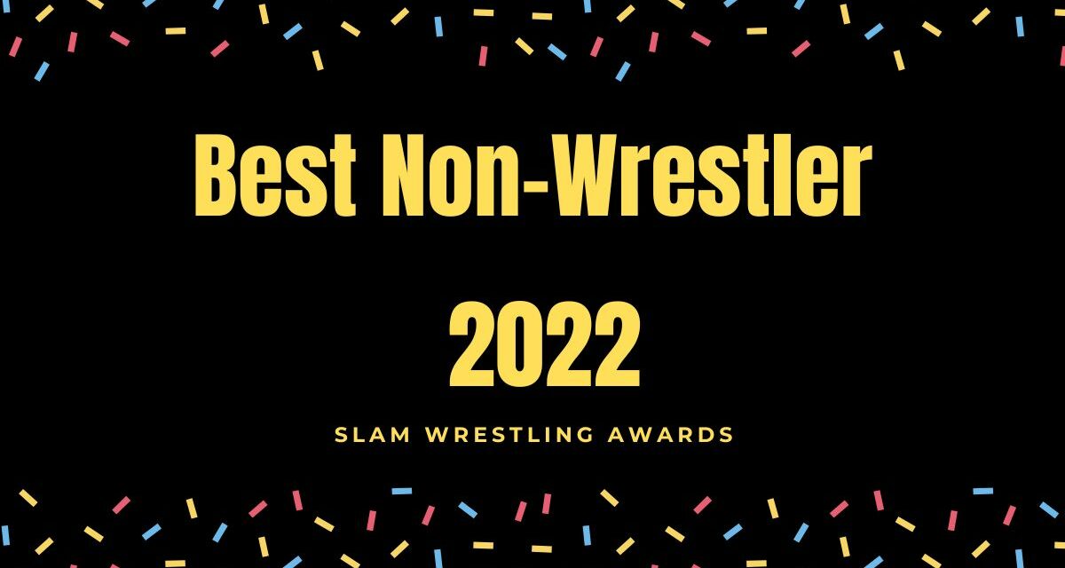 Slam Wrestling Awards 2022: Best Non-Wrestler