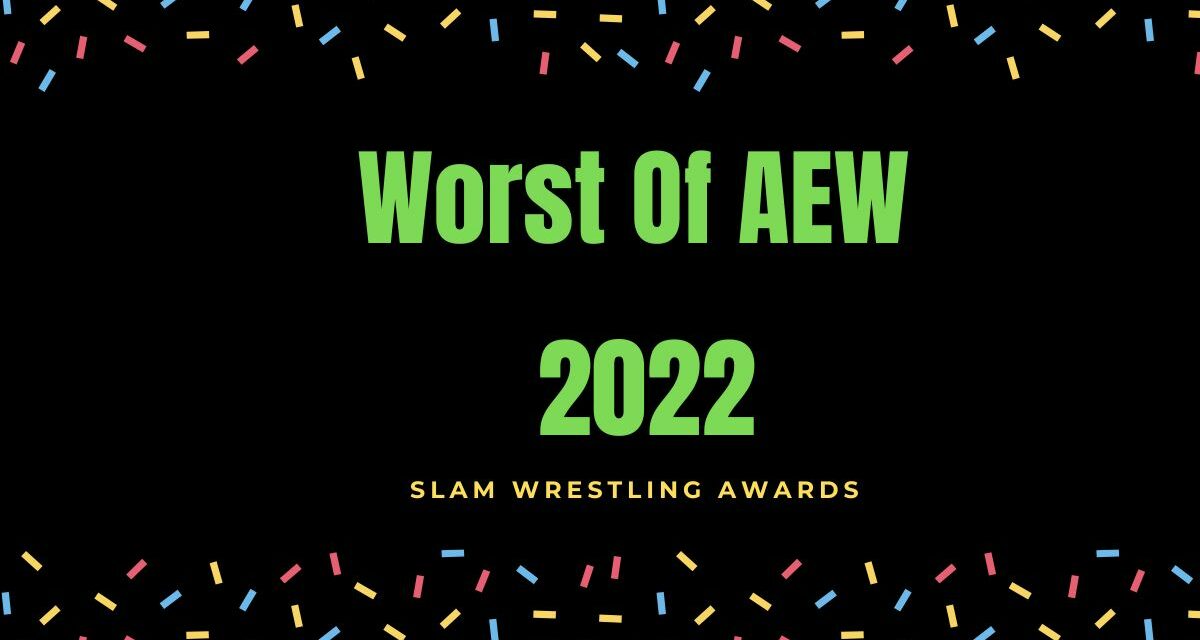 Slam Wrestling Awards 2022: Worst of AEW