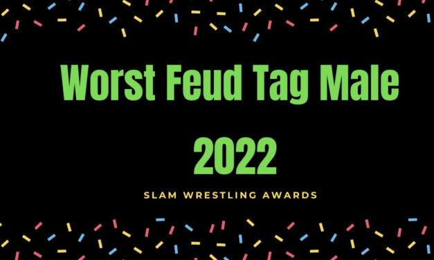 Slam Wrestling Awards 2022: Worst Feud Tag Male