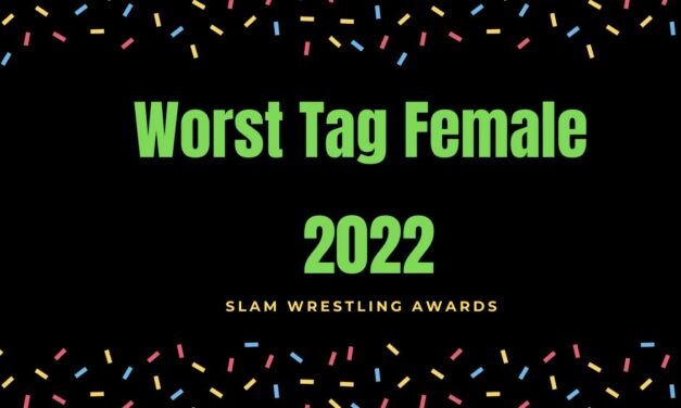 Slam Wrestling Awards 2022 : Worst Tag Team – Female