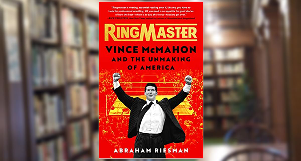 A candid chat with Abraham Josephine Riesman about her McMahon bio