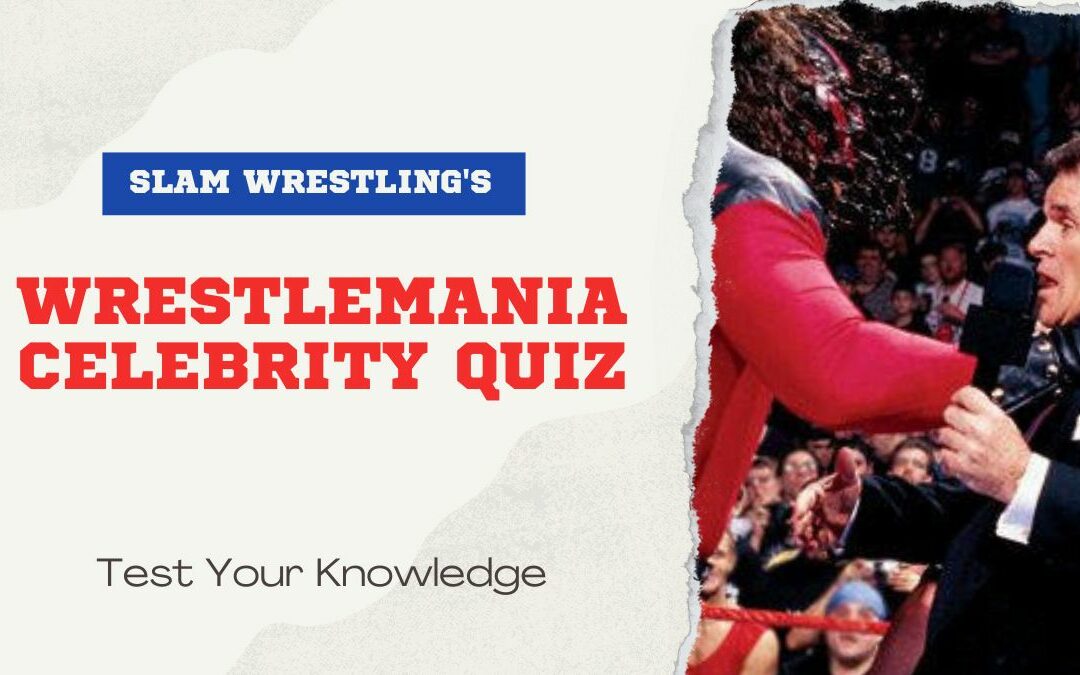WrestleMania Celebrity Quiz