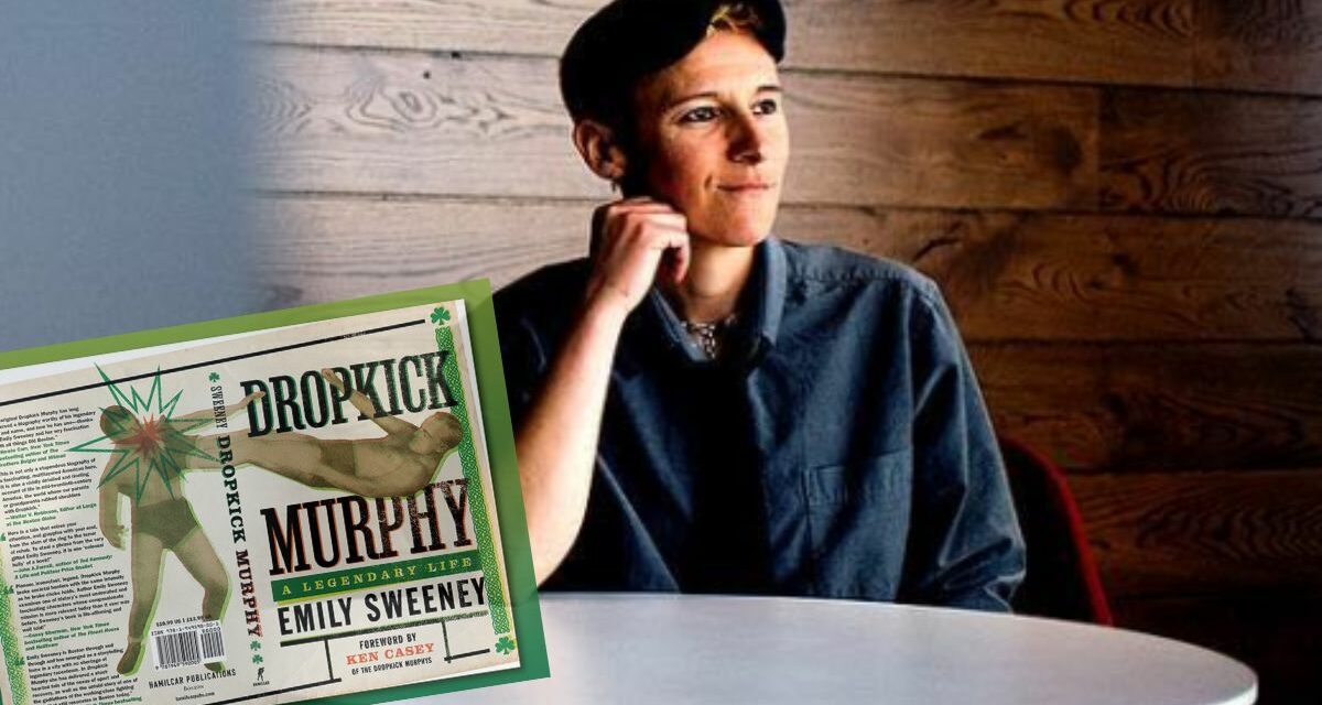 Q&A with ‘Dropkick Murphy’ author Emily Sweeney
