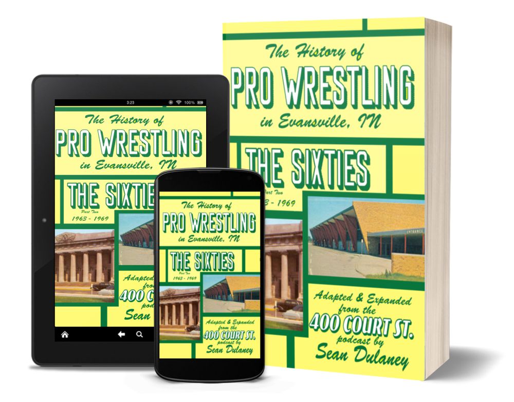 The History of Professional Wrestling in Evansville, IN: The Sixties Part Two: 1963 - 1969