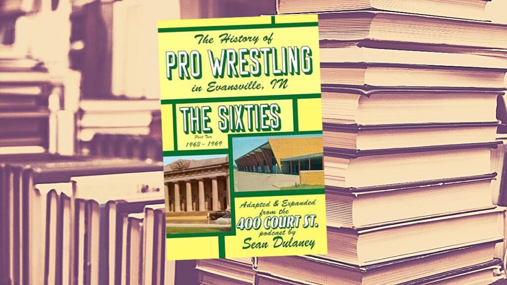 The History of Professional Wrestling in Evansville, IN: The Sixties Part Two: 1963 - 1969