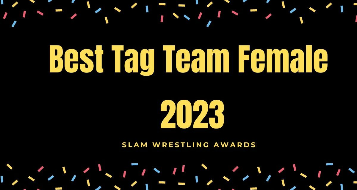 Slam 2023 Awards: Best Female Tag Team
