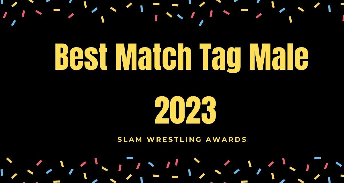 Slam 2023 Awards: Match of the Year Tag Team Male