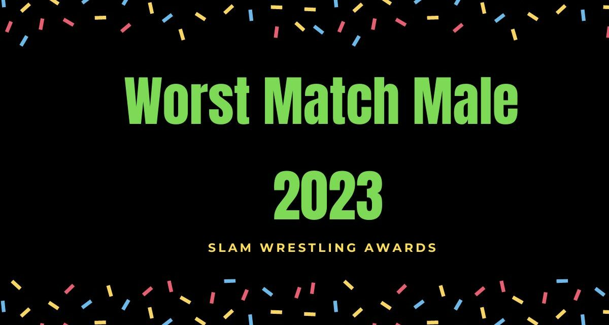 Slam 2023 Awards: Worst Match Male