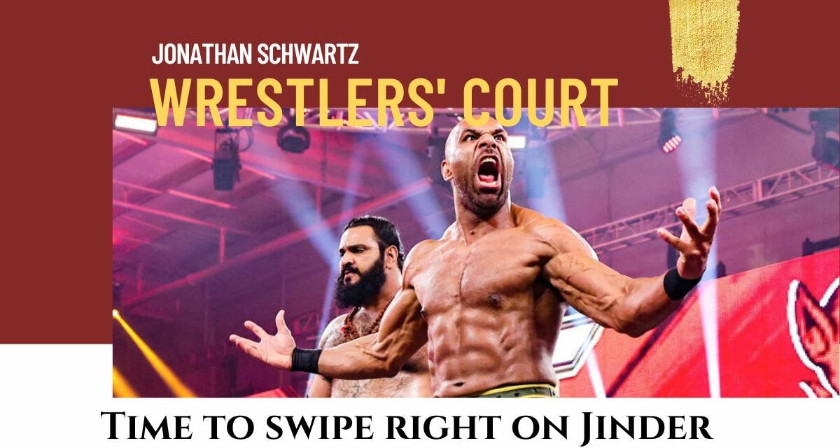 Wrestlers’ Court: Time to swipe right on Jinder