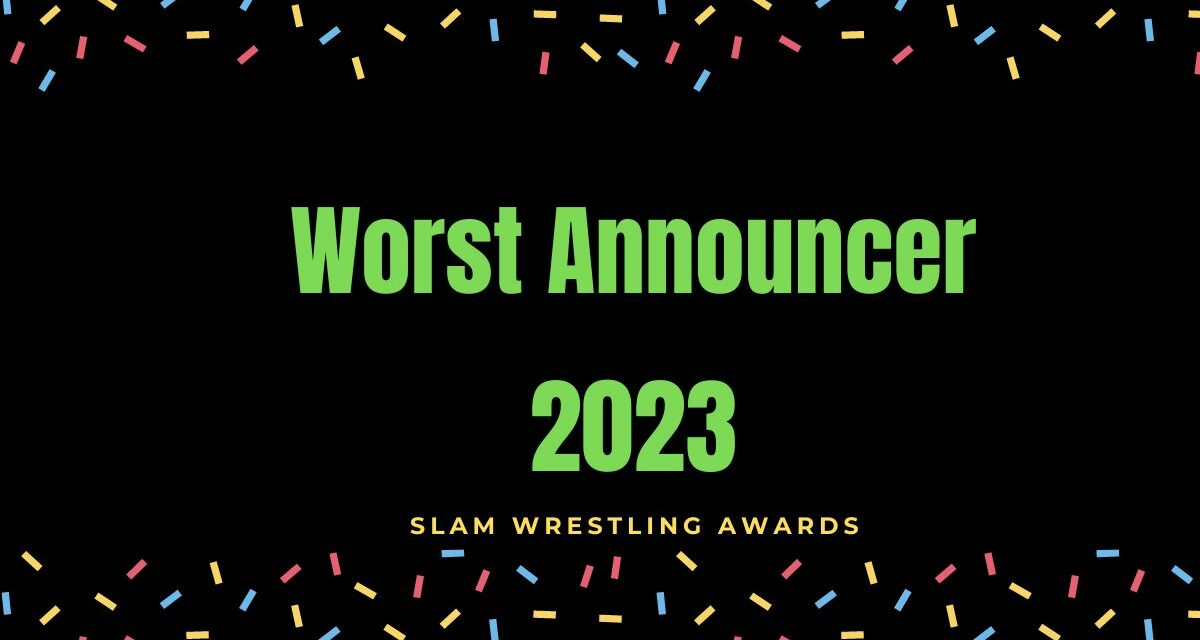 Slam 2023 Awards: Worst Announcer