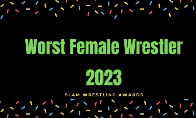 Slam 2023 Awards: Worst Female Wrestler