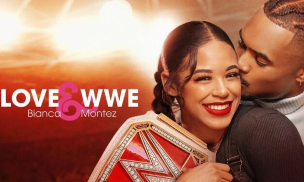 Bianca & Montez’s ‘Love & WWE’ a ‘fun watch’