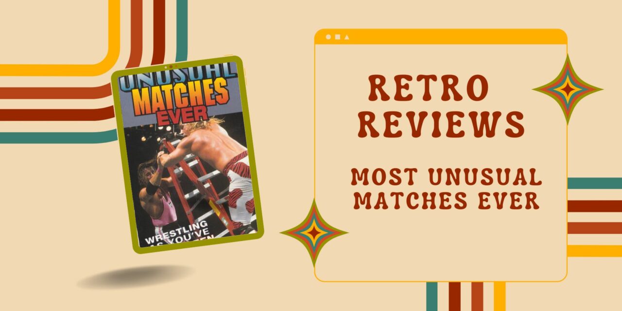 Retro Review: Most Unusual Matches Ever