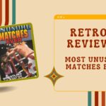 Retro Review: Most Unusual Matches Ever