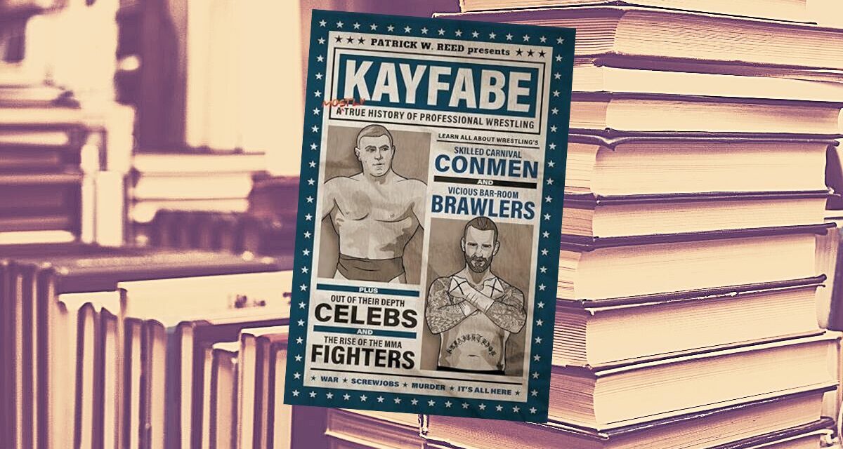 ‘Kayfabe’ a really big book on wrestling’s ‘Mostly True’ history