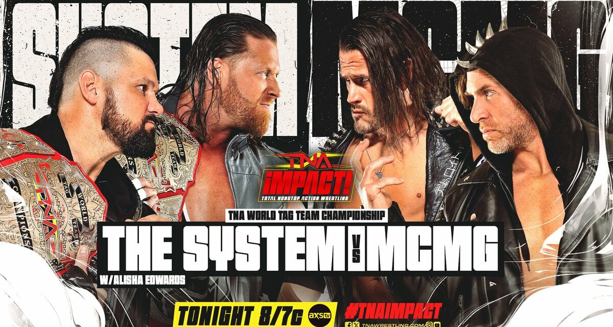 Impact: Motor City Machine Guns take on The System as we are nights away from Rebellion
