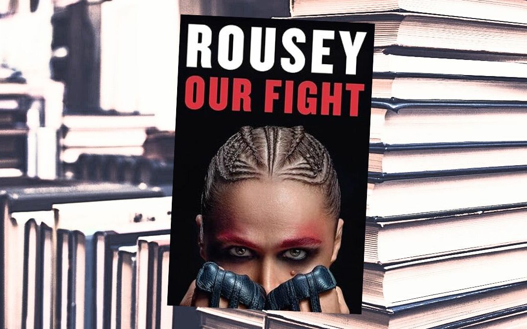 Rousey’s ‘Our Fight’ might be best book on WWE’s machinations yet