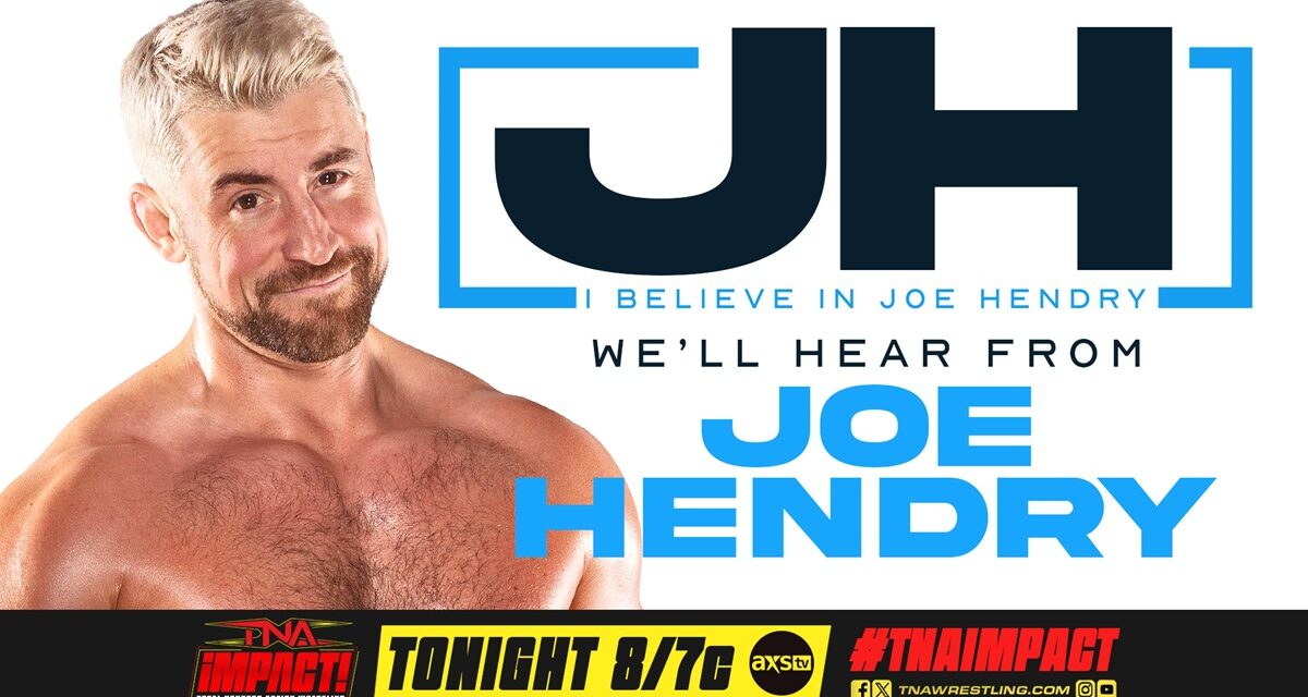 iMPACT: Joe Hendry makes his case for Bound for Glory