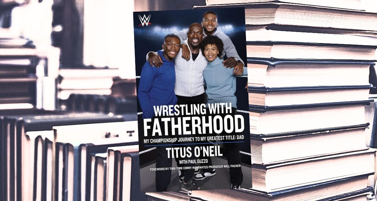 New Titus O’Neil book celebrates his greatest title: Dad