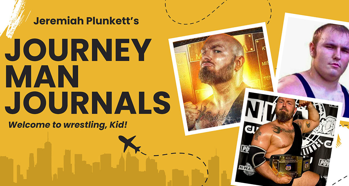 Journeyman Journal: Welcome to wrestling, Kid!