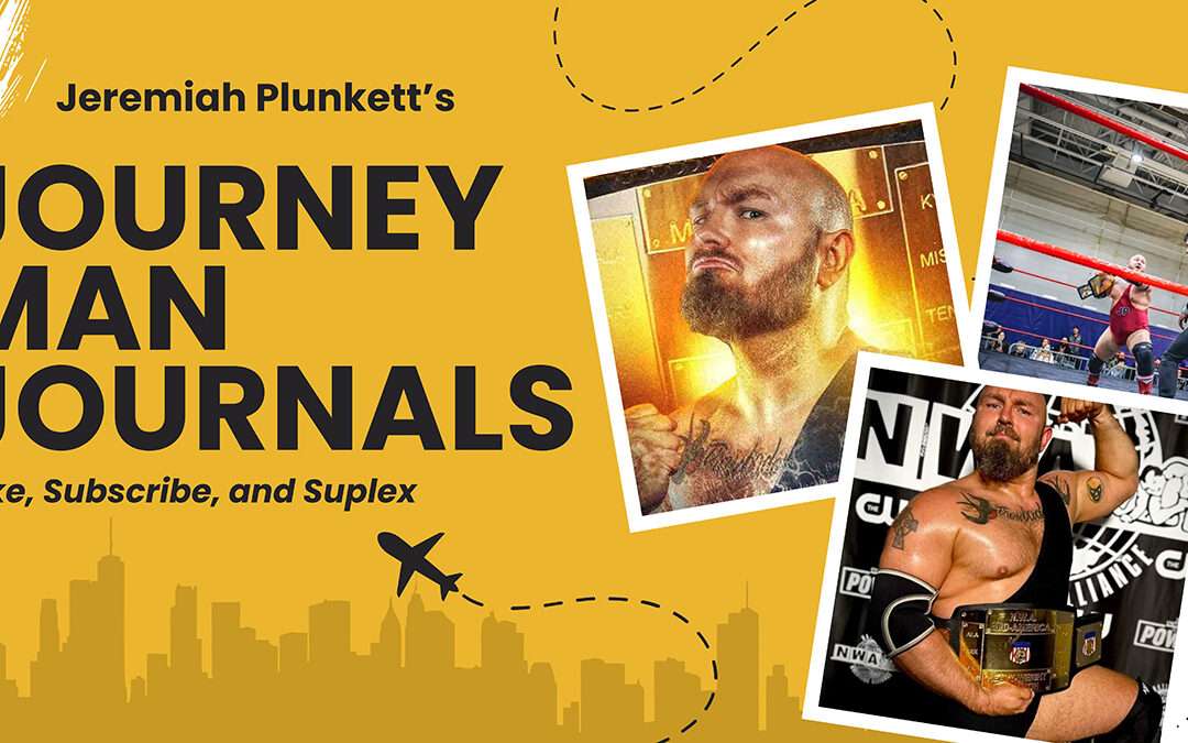 Journeyman Journal: Like, subscribe and suplex