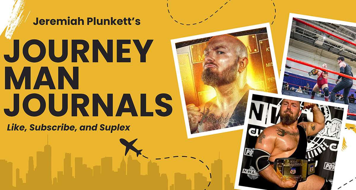 Journeyman Journal: Like, subscribe and suplex