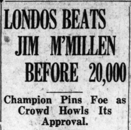 A headline after a Jim Londos vs Jim McMillen battle.